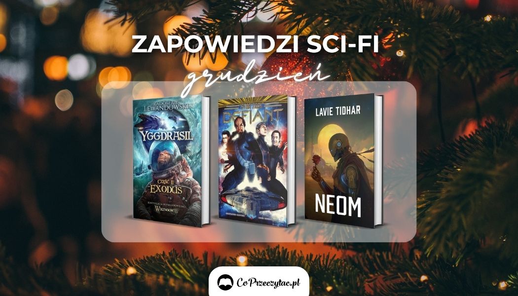 Zapowiedzi sci-fi grudzień 2024 szukaj na TaniaKsiazka.pl