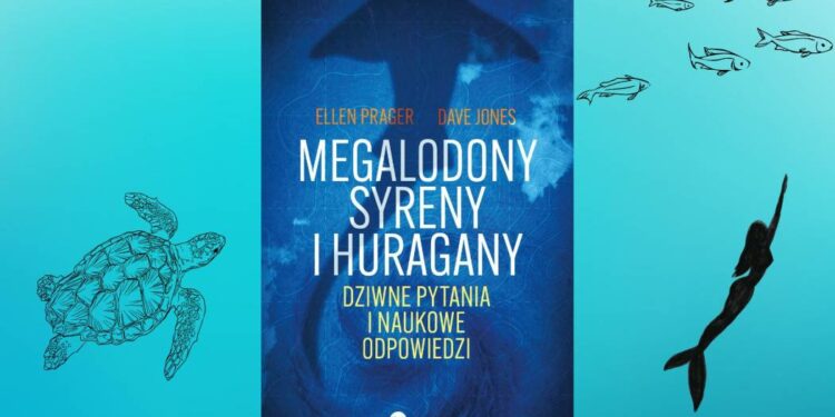 Megalodony, syreny i huragany