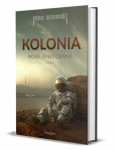 Książki Kolonia. Nowe wieki ciemne. Tom 1 szukaj na TaniaKsiazka.pl