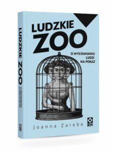 Jeśli zaciekawiła Cię recenzja książki Ludzkie zoo, książkę znajdziesz na TaniaKsiazka.pl