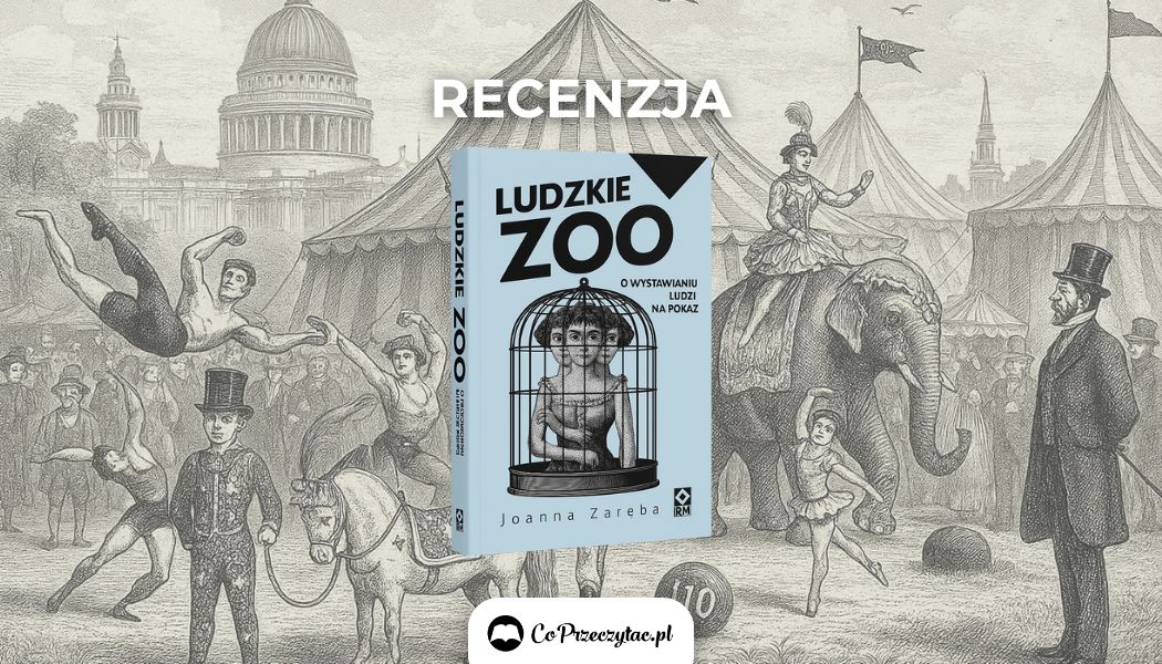 Jeśli zaciekawiła Cię recenzja książki Ludzkie zoo, książkę znajdziesz na TaniaKsiazka.pl