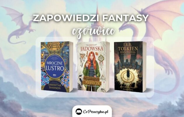 Zapowiedzi fantasy czerwiec 2025