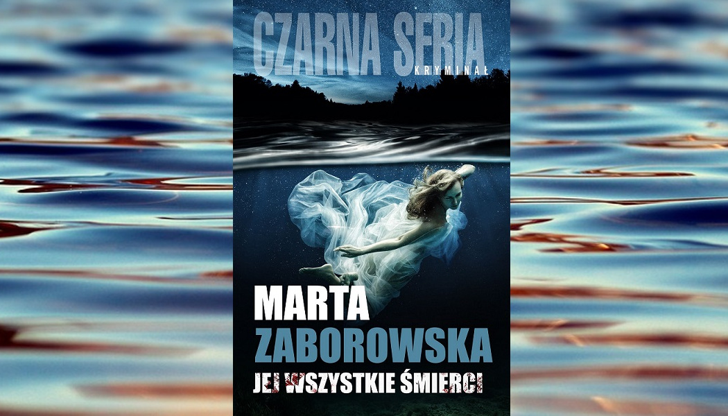 Marta Zaborowska Powraca Z Nową Powieścią Co Przeczytać