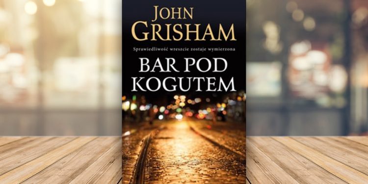 Bar pod kogutem Johna Grishama