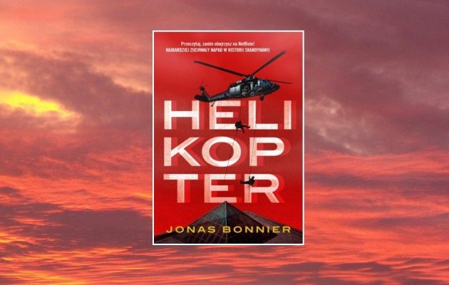 Helikopter Jonasa Bonniera. Sprawdź w TaniaKsiażka.pl