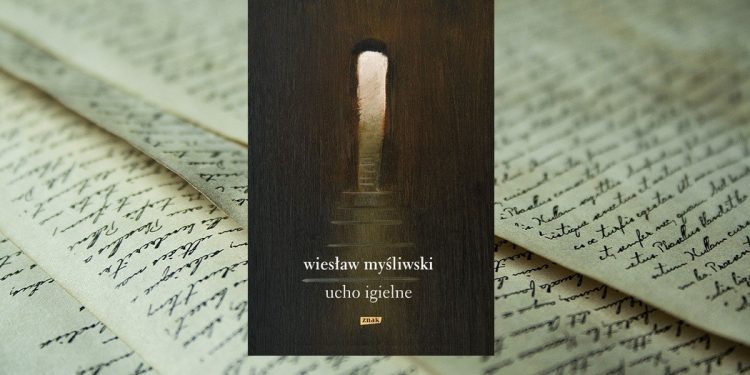 Nowa książka Wiesława Myśliwskiego - Ucho Igielne. Sprawdź w TaniaKsiazka.pl