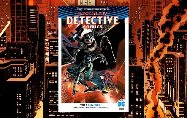 Recenzja komiksu Batman Detective Comics. Tom 3. Liga cieni