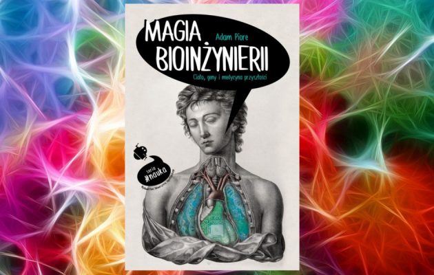 Magia bioinżynierii - kup na TaniaKsiazka.pl