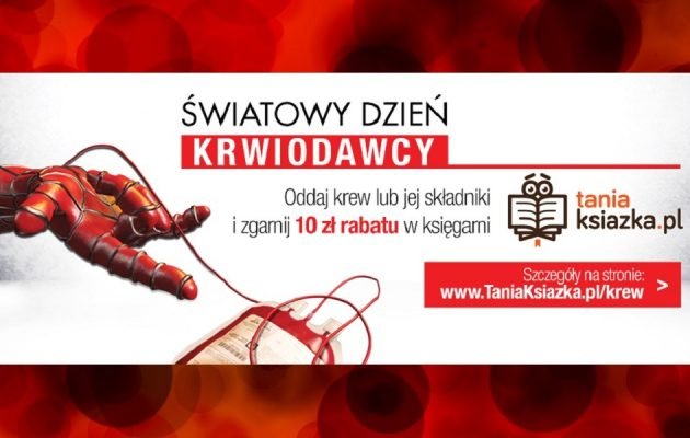 Oddaj krew i zgarnij zniżkę na książki! Zgarnij zniżkę na ksiażki w TaniaKsiazka.pl