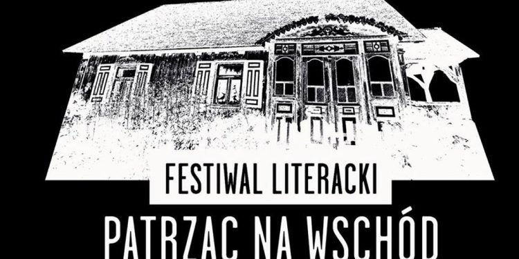 Festiwal Literacki Patrząc na Wschód