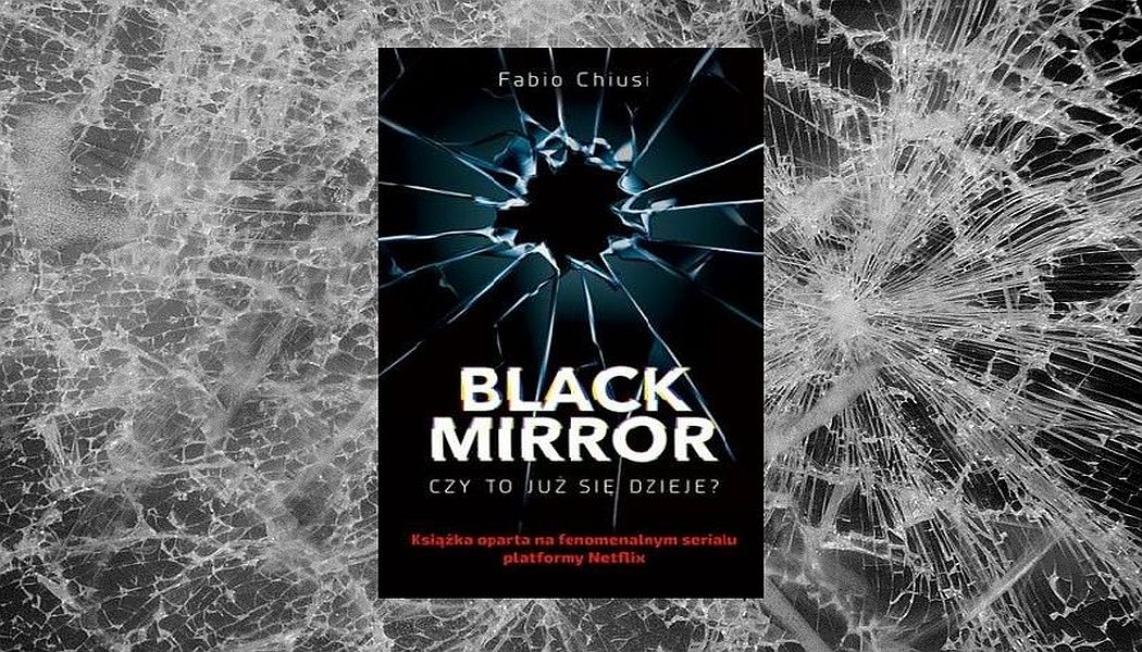 Black mirror. Czy to już się dzieje? Recenzja książki - Co Przeczytać