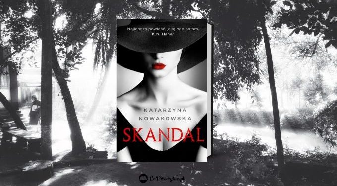 Skandal - nowa powieść K. N. Haner