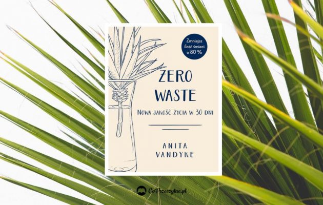 Zero waste - nowa jakość życia w 30 dni