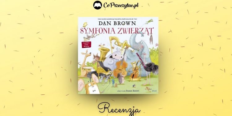 Symfonia zwierząt - recenzja książki Dana Browna dla dzieci