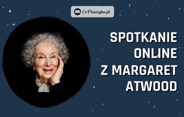 Literacki Sopot organizuje spotkanie online z Margaret Atwood