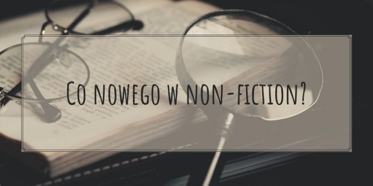 Top 7 literatury non-fiction - sprawdź na TaniaKsiazka.pl