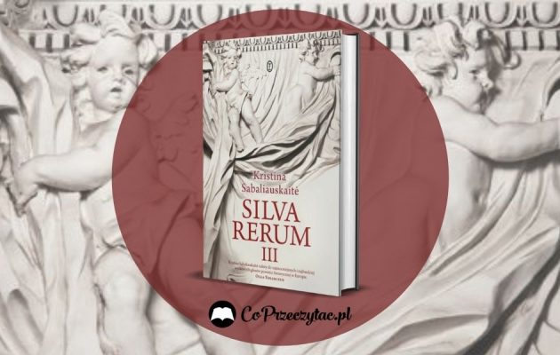 Silva rerum III - zapowiedź książki Silva Rerum III