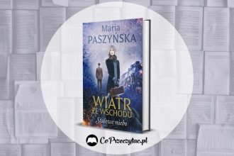 Stalowe niebo - recenzja książki Marii Paszyńskiej