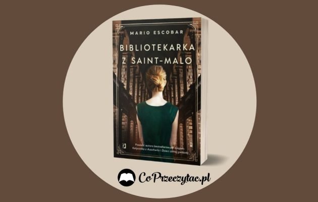 Bibliotekarka z Saint-Malo - nowa powieść Mario Escobara Bibliotekarka z Saint-Malo