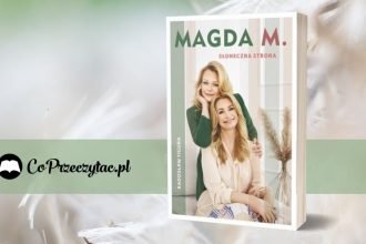 Magda M. Słoneczna strona - zapowiedź książki Radosława Figury Magda M. Słoneczna strona