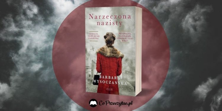 Narzeczona nazisty Barbara Wysoczańska - recenzja książki Narzeczona nazisty