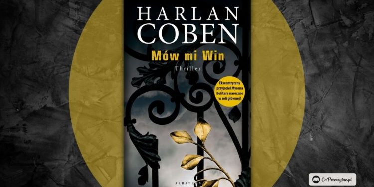Mów mi Win - Harlan Coben. Nowy thriller w listopadzie!