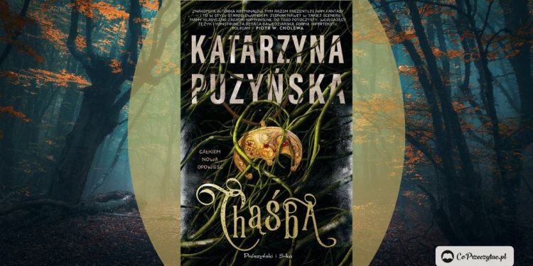 Nowa książka Puzyńskiej - Chąśba. Tym razem fantasy!