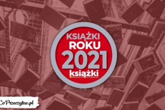 Książki Roku 2021 wg Magazynu Literackiego KSIĄŻKI