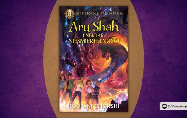 Patronat CoPrzeczytać Aru Shah i nektar nieśmiertelności - fragment książki